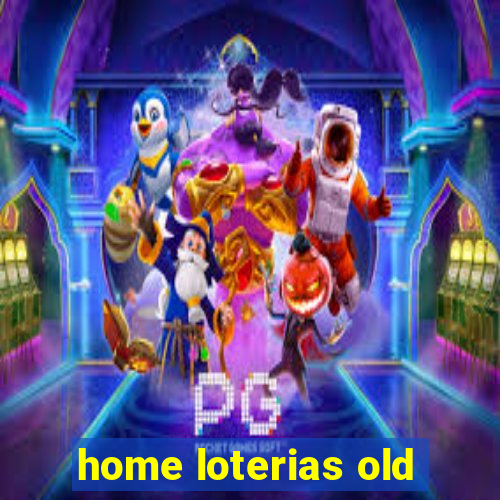 home loterias old